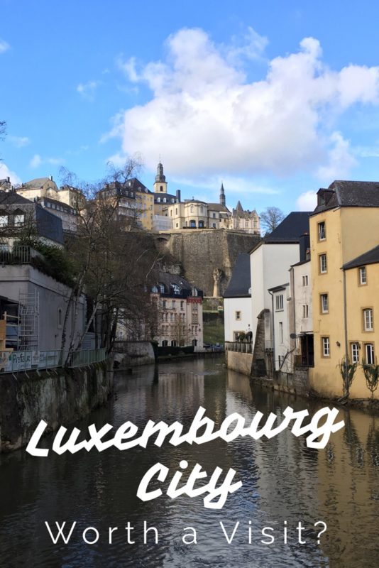 Is Luxembourg City Worth a Visit? Find out here!