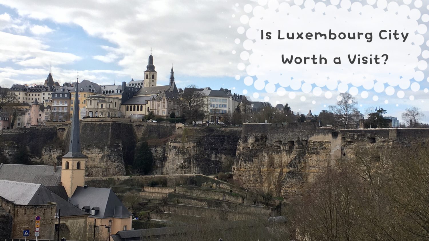 Is Luxembourg City worth a visit?