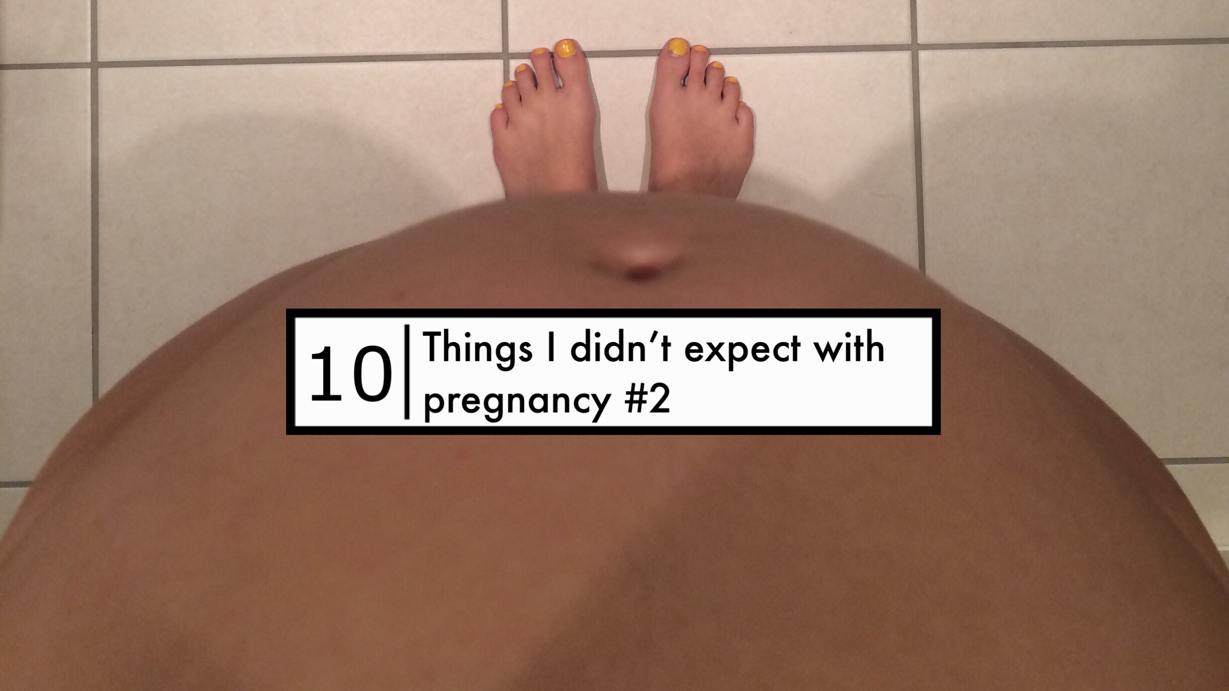 10 Things I didn’t expect during my second pregnancy